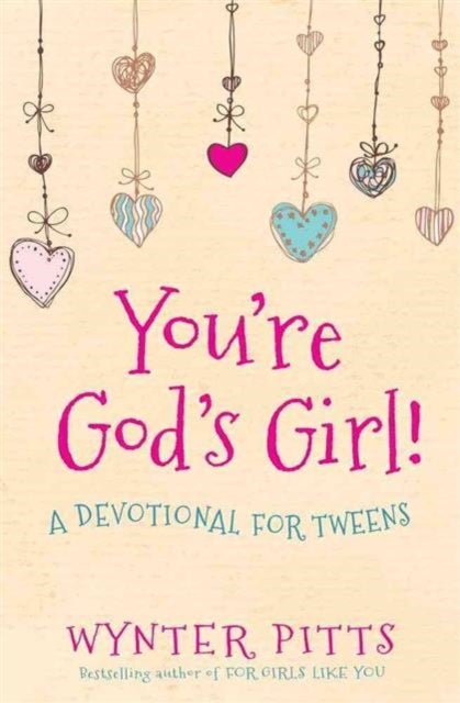 You''re God''s Girl! - A Devotional for Tweens