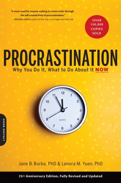 Procrastination - Why You Do It, What to Do About It Now