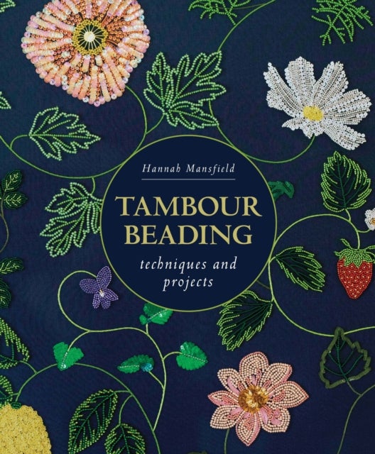 Tambour Beading - Techniques and Projects