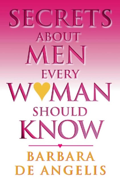 SECRETS ABOUT MEN EVERY WOMAN