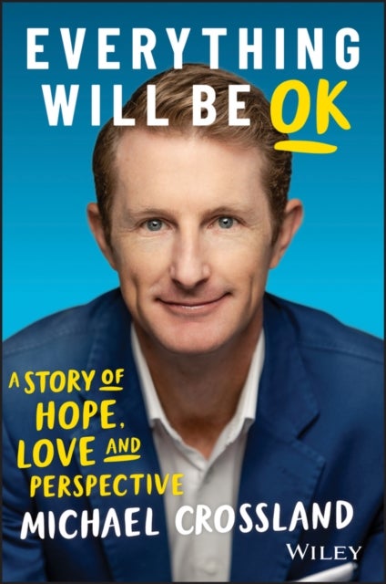 Everything Will Be OK - A Story of Hope, Love and Perspective
