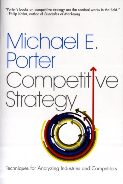 The Competitive Strategy - Techniques for Analyzing Industries and Competitors