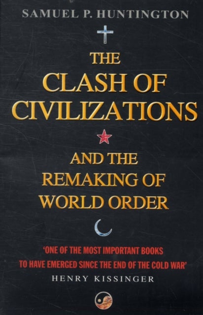 The Clash Of Civilizations - And The Remaking Of World Order