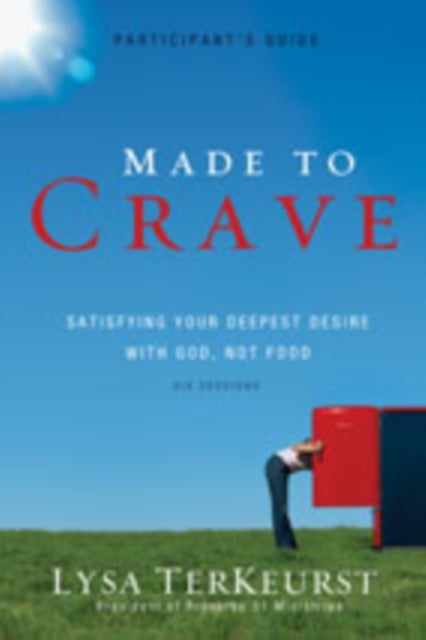 Made to Crave Bible Study Participant's Guide - Satisfying Your Deepest Desire with God, Not Food