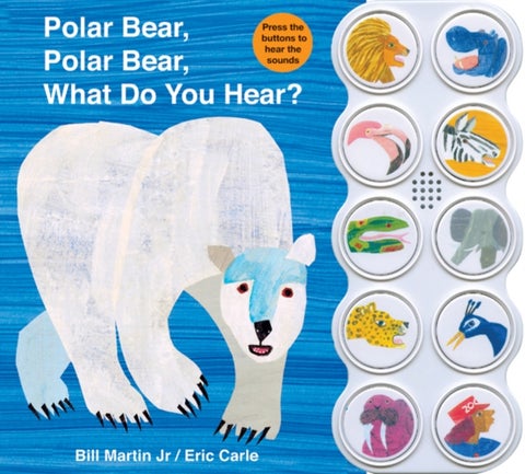 Polar Bear, Polar Bear, What Do You Hear? Sound Book (Brown Bear and Friends) - A noisy board book edition of the classic Eric Carle picture book