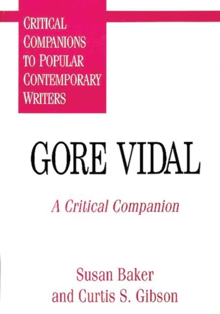 Gore Vidal - A Critical Companion