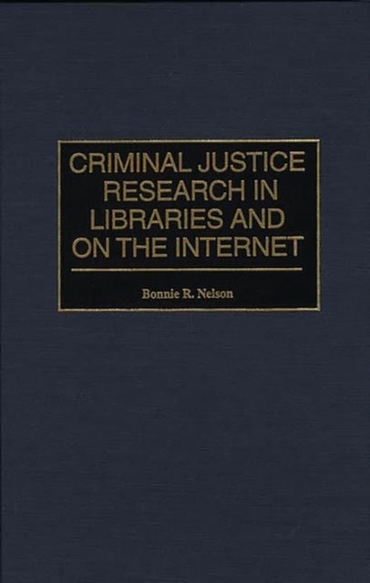 Criminal Justice Research in Libraries and on the Internet