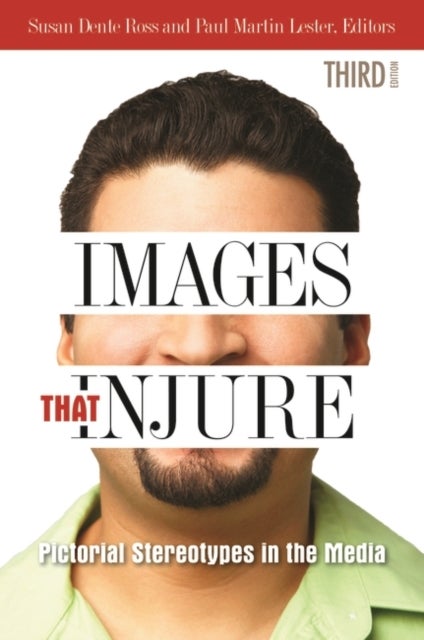 Images That Injure - Pictorial Stereotypes in the Media