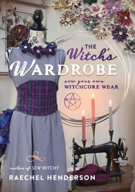 The Witch's Wardrobe - Sew Your Own Witchcore Wear