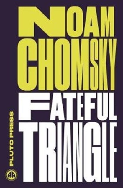 Fateful Triangle – The United States, Israel, and the Palestinians - The United States, Israel, and the Palestinians