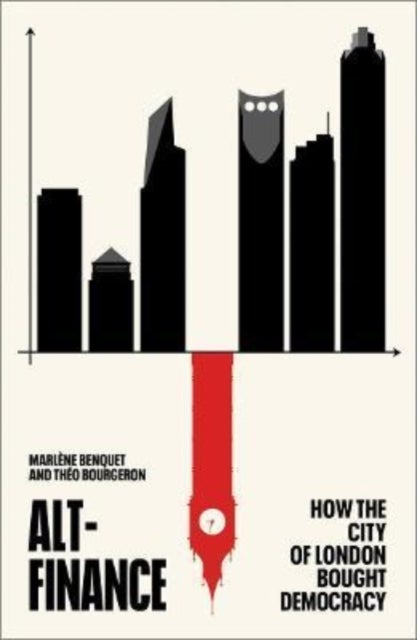 Alt–Finance – How the City of London Bought Democracy - How the City of London Bought Democracy