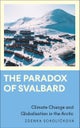 The Paradox of Svalbard – Climate Change and Globalisation in the Arctic
