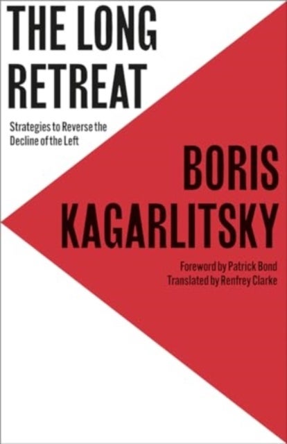 The Long Retreat - Strategies to Reverse the Decline of the Left