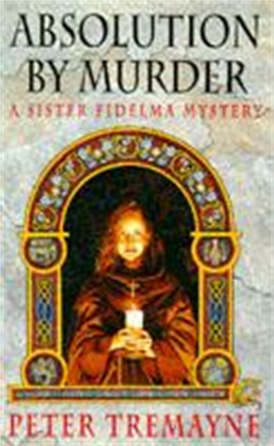 Absolution by Murder (Sister Fidelma Mysteries Book 1) - The first twisty tale in a gripping Celtic mystery series