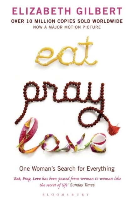 Eat Pray Love - One Woman's Search for Everything