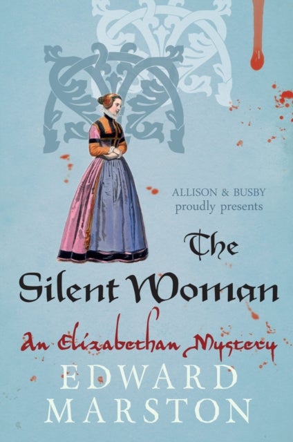 The Silent Woman - The dramatic Elizabethan whodunnit