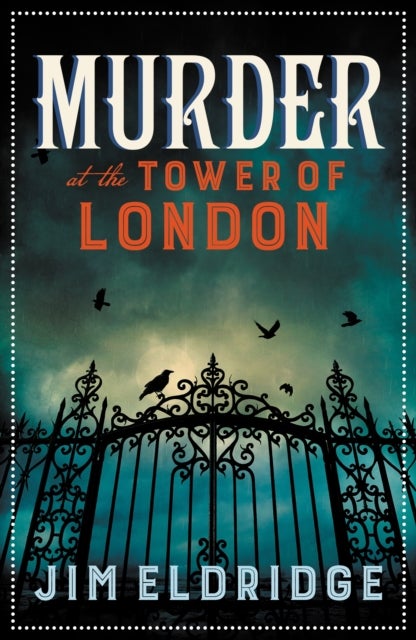 Murder at the Tower of London - The thrilling historical whodunnit