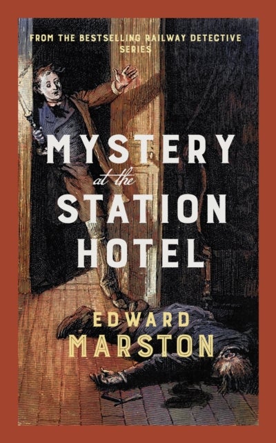 Mystery at the Station Hotel - The bestselling Victorian mystery series