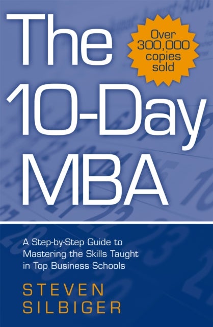 10-Day MBA - A step-by-step guide to mastering the skills taught in top business schools