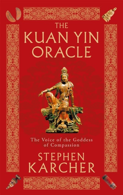 The Kuan Yin Oracle - The Voice of the Goddess of Compassion