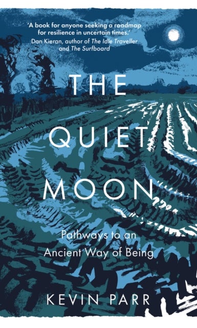 The Quiet Moon - Pathways to an Ancient Way of Being
