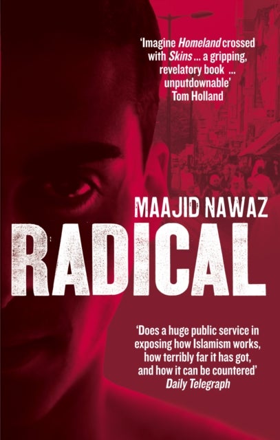 Radical - My Journey from Islamist Extremism to a Democratic Awakening