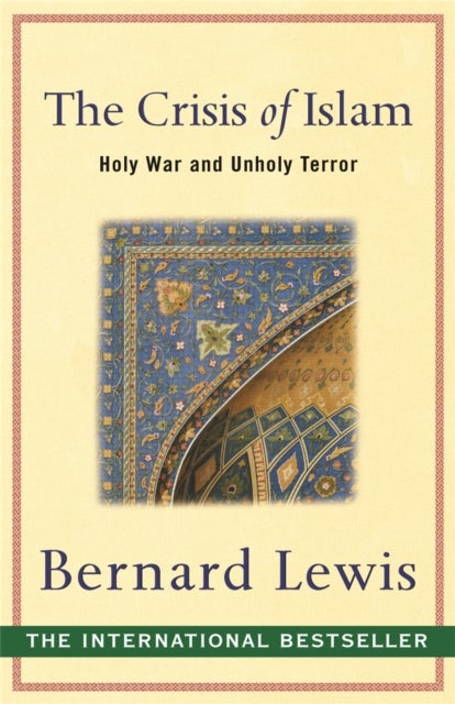 Crisis of Islam - Holy War and Unholy Terror