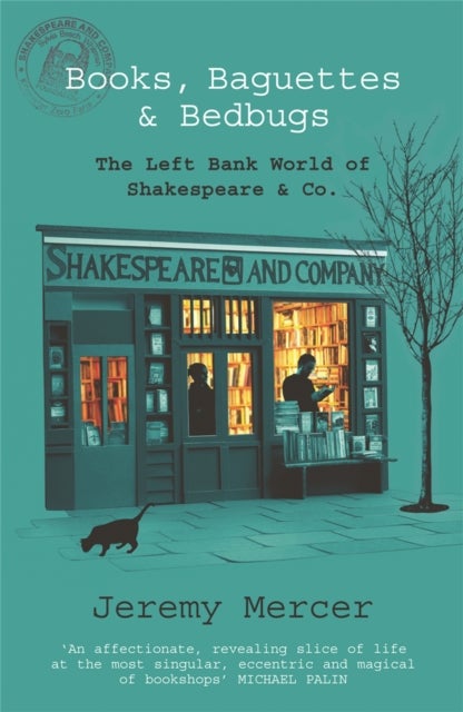 Books, Baguettes and Bedbugs - Enchanting memoir of a struggling writer and an eccentric Paris bookshop