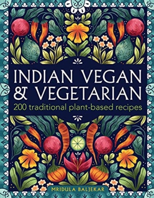 Indian Vegan &  Vegetarian - 200 traditional plant-based recipes
