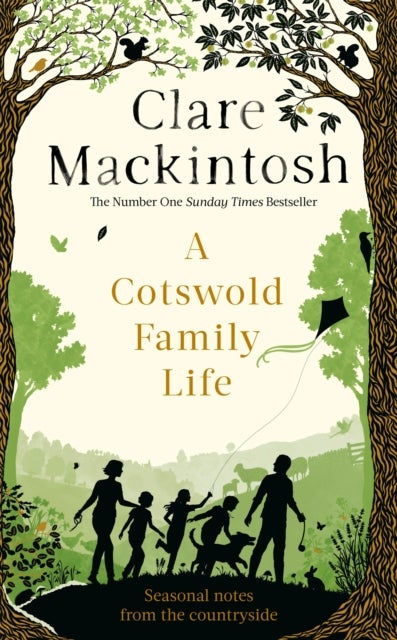 Cotswold Family Life - heart-warming stories of the countryside from the bestselling author