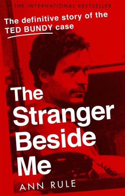 Stranger Beside Me - The Inside Story of Serial Killer Ted Bundy (New Edition)