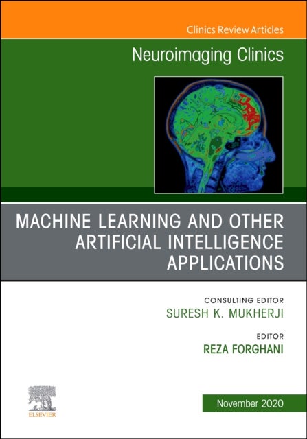 Machine Learning and Other Artificial Intelligence Applications, An Issue of Neuroimaging Clinics of North America