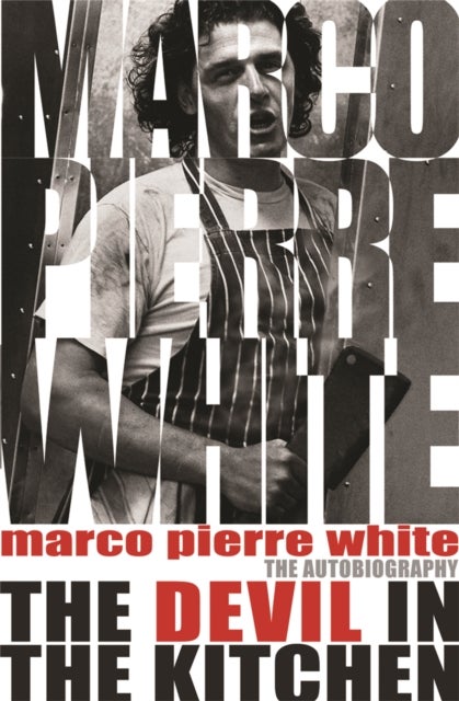 Devil in the Kitchen - The Autobiography