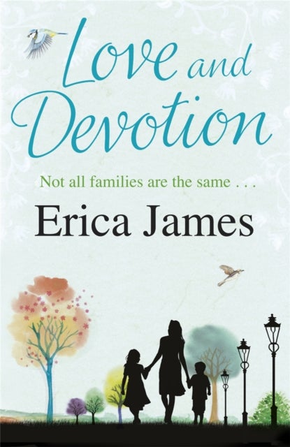 Love and Devotion - A poignant, heartening novel of the meaning of family from the Sunday Times bestselling author