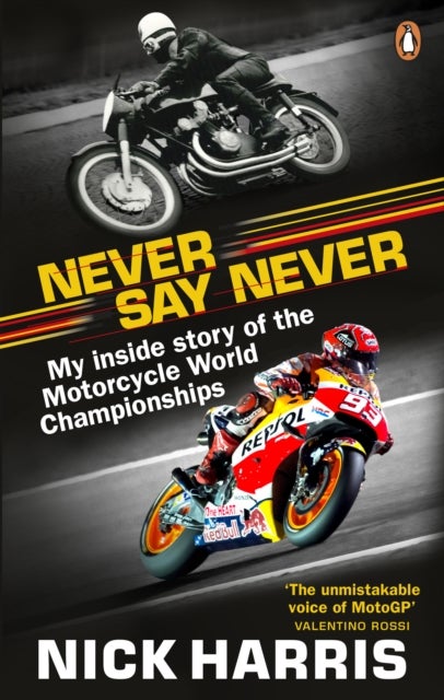 Never Say Never - The Inside Story of the Motorcycle World Championships