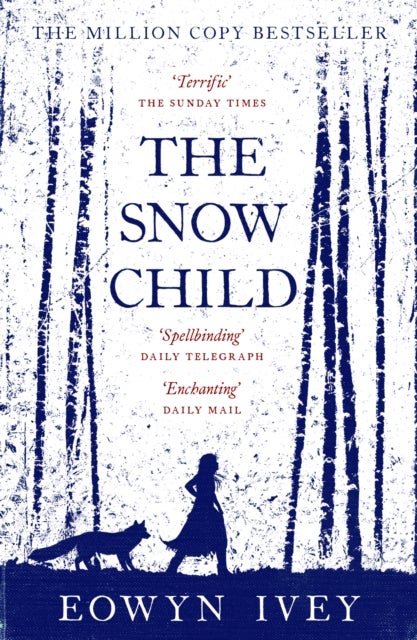 Snow Child - The Million-Copy International Bestseller