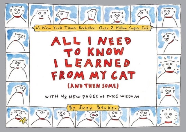 All I Need to Know I Learned From My Cat (And Then Some) - Double-Platinum Collector's Edition