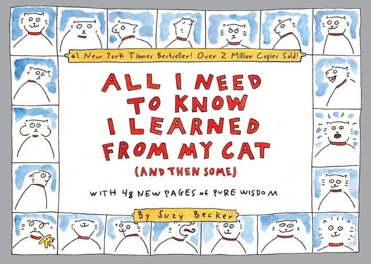 All I Need to Know I Learned From My Cat (And Then Some) - Double-Platinum Collector's Edition