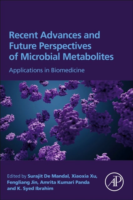 Recent Advances and Future Perspectives of Microbial Metabolites - Applications in Biomedicine