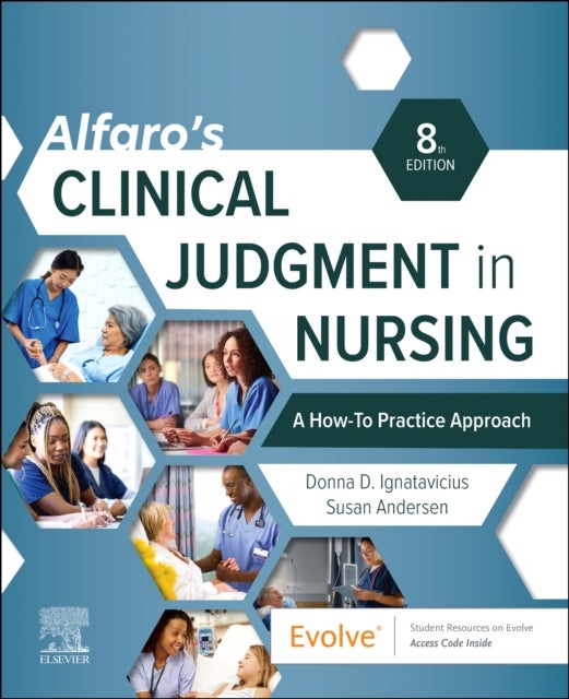 Alfaro''s Clinical Judgment in Nursing: A How-To Practice Approach