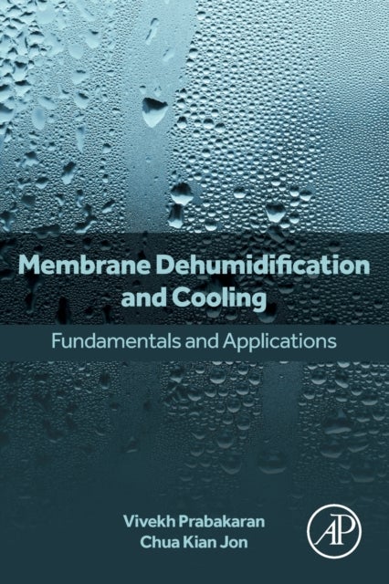 Membrane Dehumidification and Cooling - Fundamentals and Applications