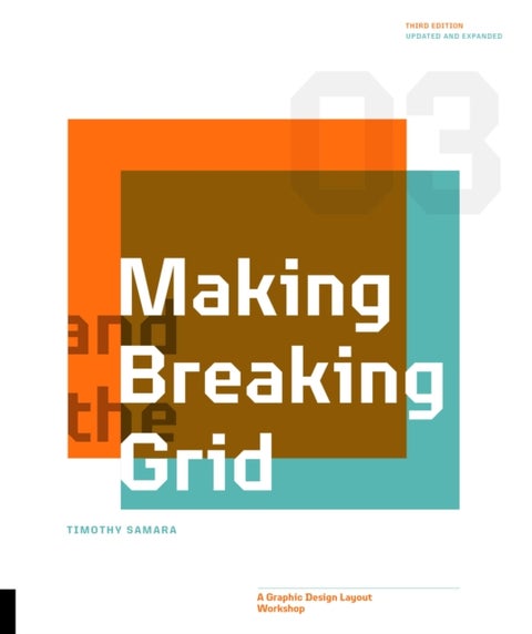 Making and Breaking the Grid, Third Edition - A Graphic Design Layout Workshop
