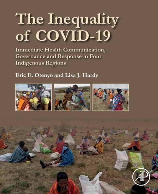 The Inequality of COVID-19 - Immediate Health Communication, Governance and Response in Four Indigenous Regions