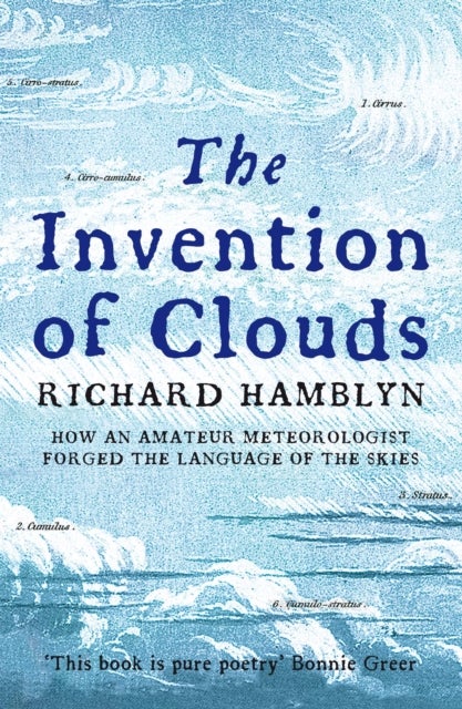The Invention of Clouds - How an Amateur Meteorologist Forged the Language of the Skies