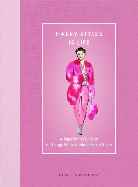Harry Styles Is Life - A Superfan’s Guide to All Things We Love about Harry Styles