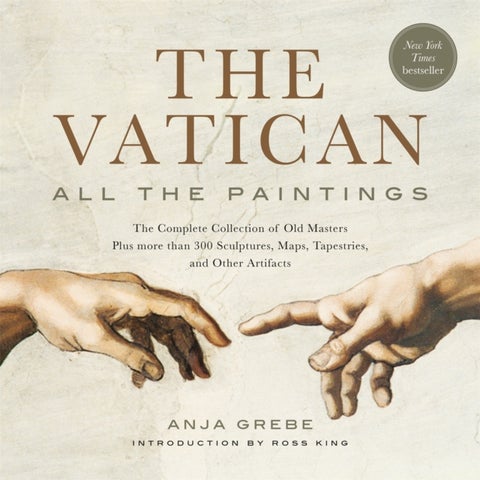 The Vatican: All the Paintings - The Complete Collection of Old Masters, Plus More than 300 Sculptures, Maps, Tapestries, and other Artifacts
