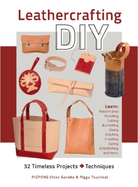 Leathercrafting DIY - 32 Timeless Projects Plus Techniques