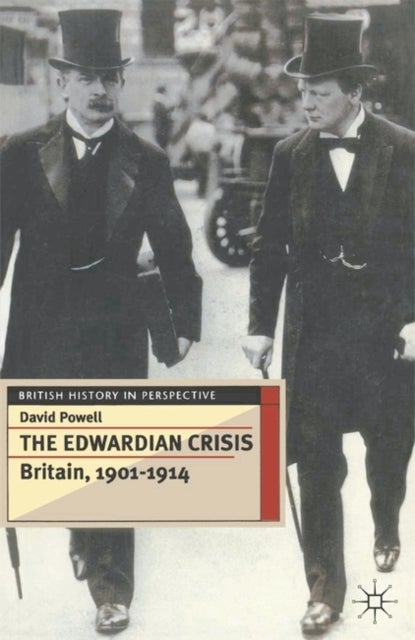 Edwardian Crisis - Britain 1901–14