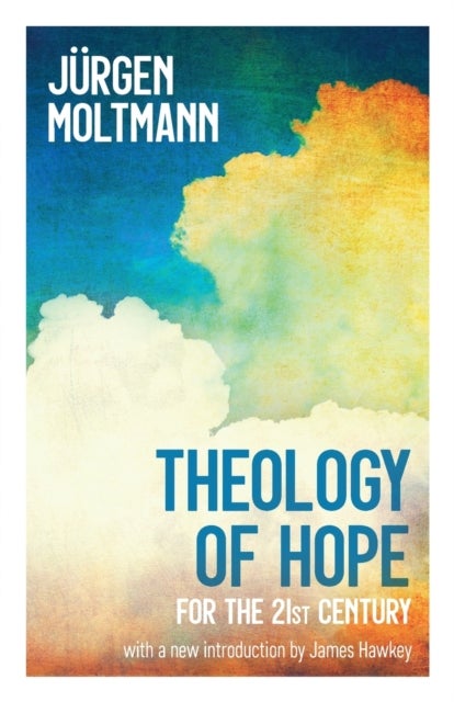 Theology of Hope - for the 21st Century