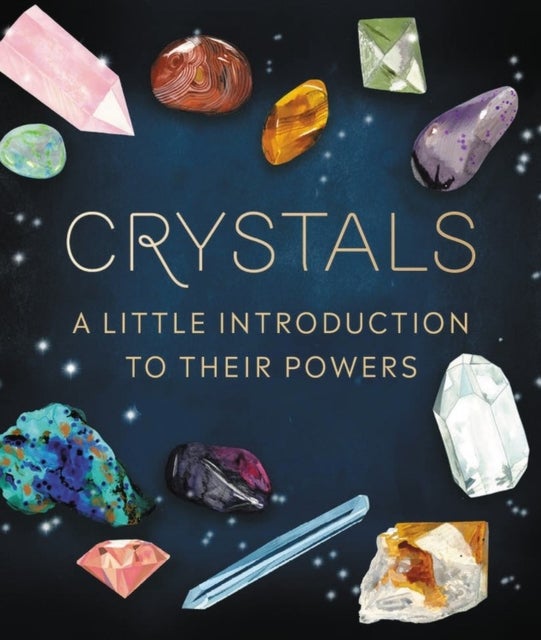 Crystals - A Little Introduction to Their Powers